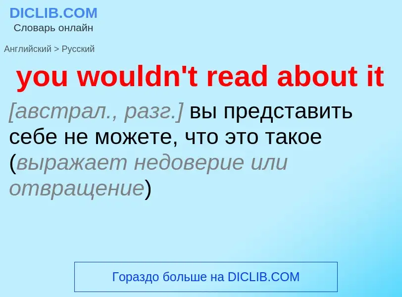 Traduzione di &#39you wouldn't read about it&#39 in Russo