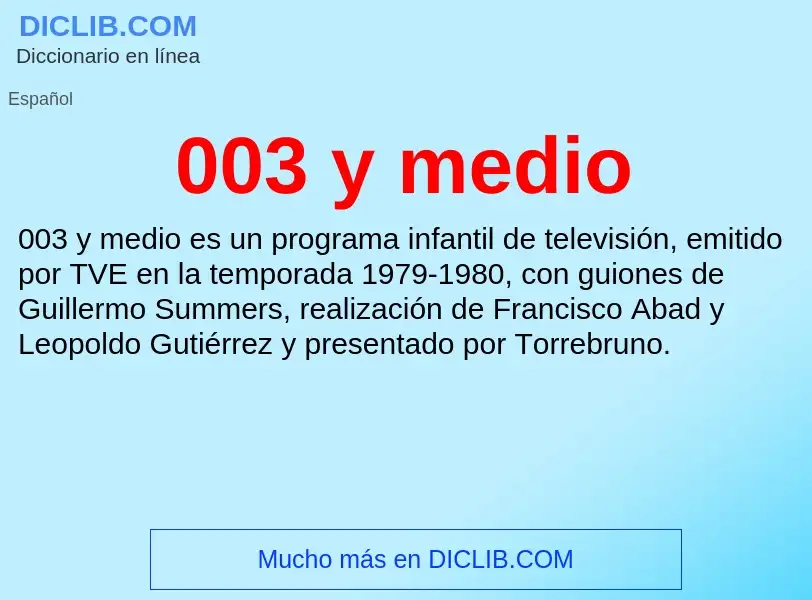 O que é 003 y medio - definição, significado, conceito