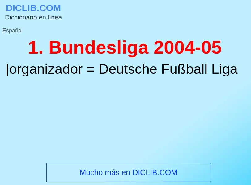 Что такое 1. Bundesliga 2004-05 - определение