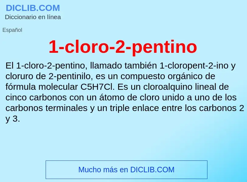 ¿Qué es 1-cloro-2-pentino? - significado y definición