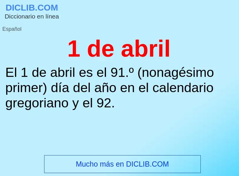 ¿Qué es 1 de abril? - significado y definición