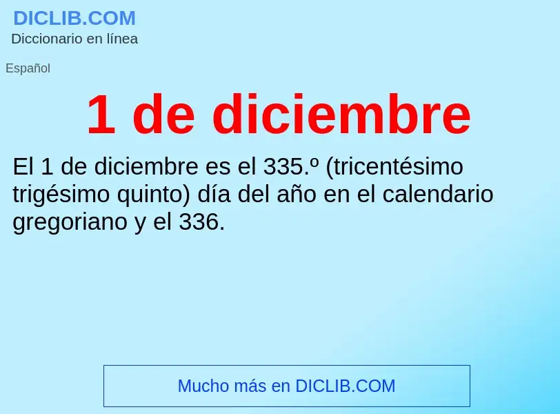 O que é 1 de diciembre - definição, significado, conceito