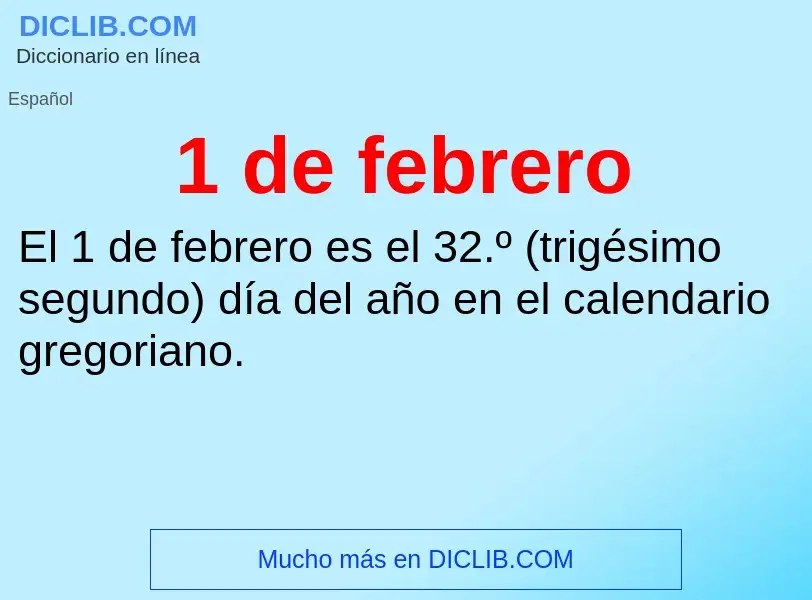 ¿Qué es 1 de febrero? - significado y definición