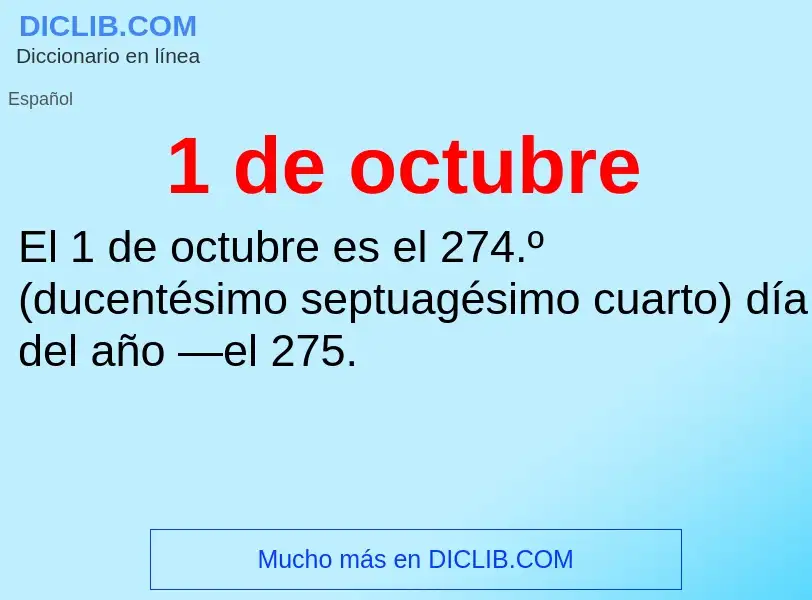 ¿Qué es 1 de octubre? - significado y definición