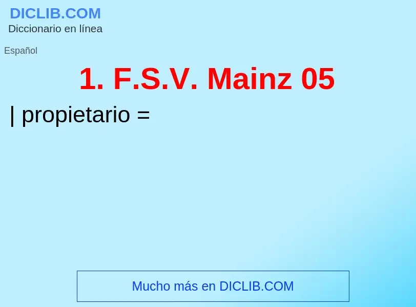 ¿Qué es 1. F.S.V. Mainz 05? - significado y definición