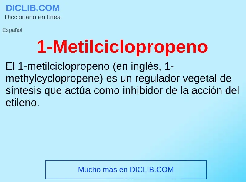 ¿Qué es 1-Metilciclopropeno? - significado y definición