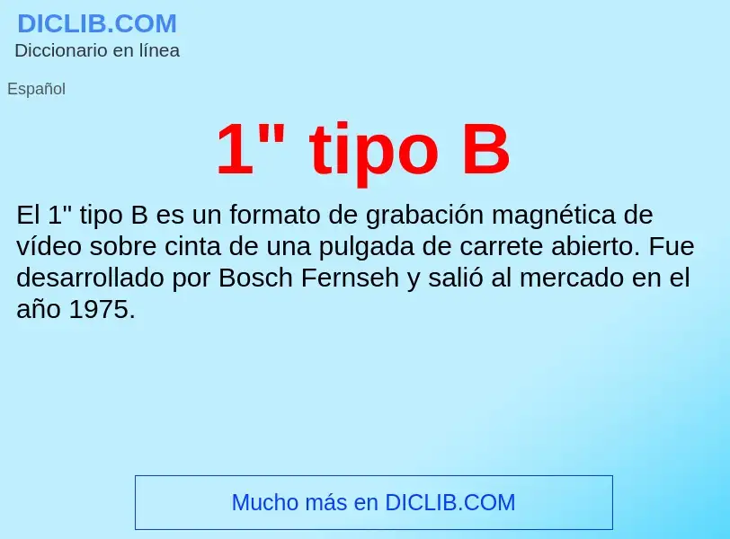 Wat is 1" tipo B - definition