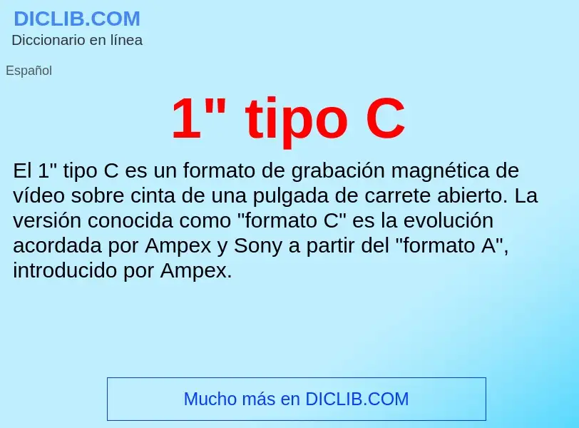 O que é 1" tipo C - definição, significado, conceito