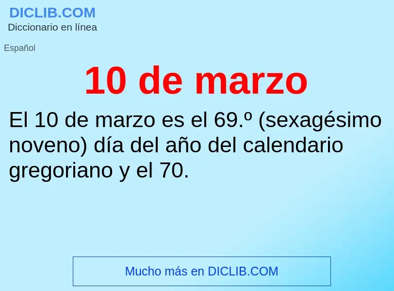 ¿Qué es 10 de marzo? - significado y definición