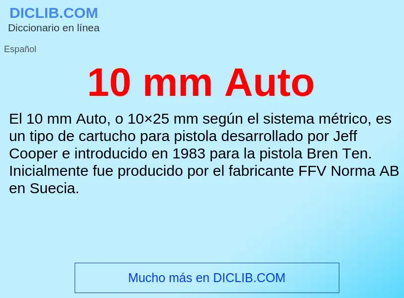 O que é 10 mm Auto - definição, significado, conceito