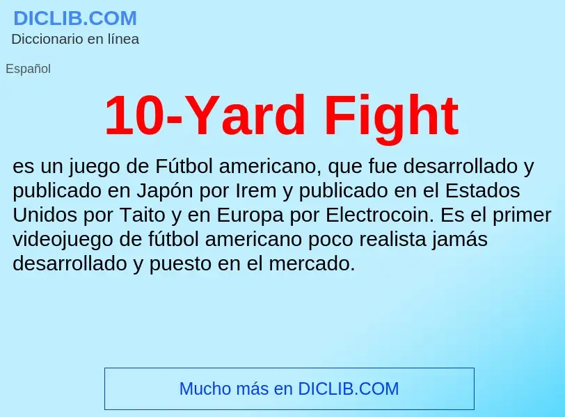 ¿Qué es 10-Yard Fight? - significado y definición