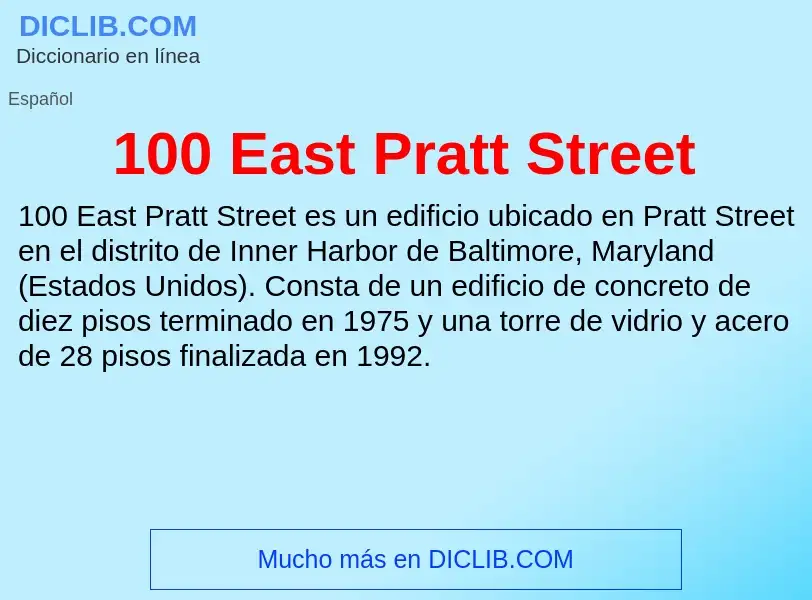 ¿Qué es 100 East Pratt Street? - significado y definición