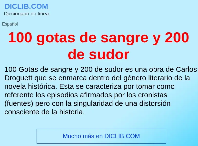 ¿Qué es 100 gotas de sangre y 200 de sudor? - significado y definición