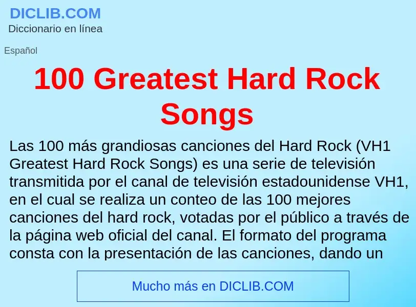 ¿Qué es 100 Greatest Hard Rock Songs? - significado y definición