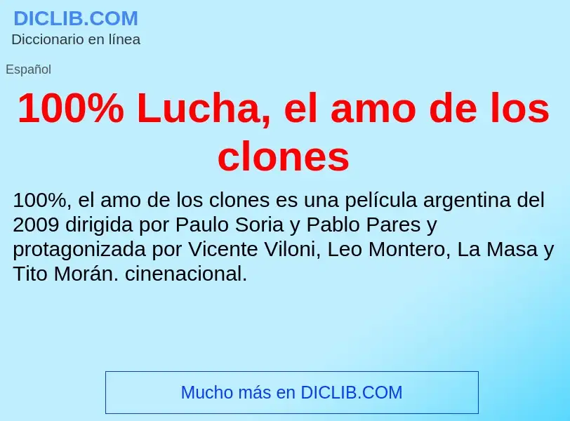 Wat is 100% Lucha, el amo de los clones - definition