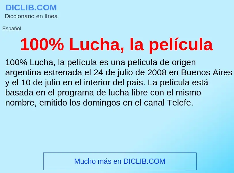 ¿Qué es 100% Lucha, la película? - significado y definición