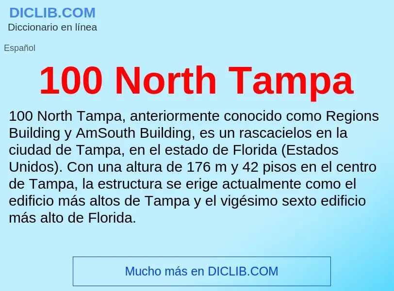 ¿Qué es 100 North Tampa? - significado y definición