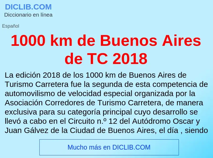 ¿Qué es 1000 km de Buenos Aires de TC 2018? - significado y definición