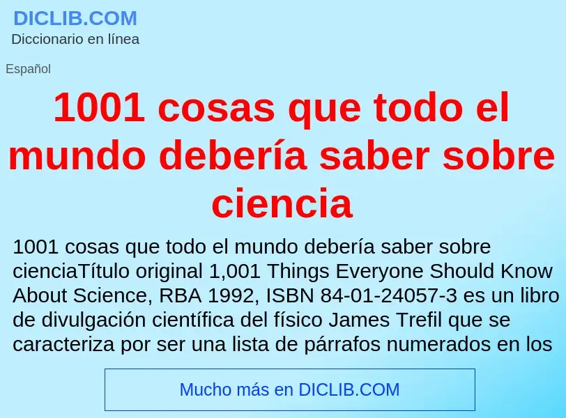 Что такое 1001 cosas que todo el mundo debería saber sobre ciencia - определение