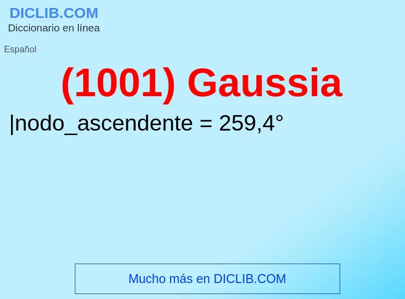 O que é (1001) Gaussia - definição, significado, conceito