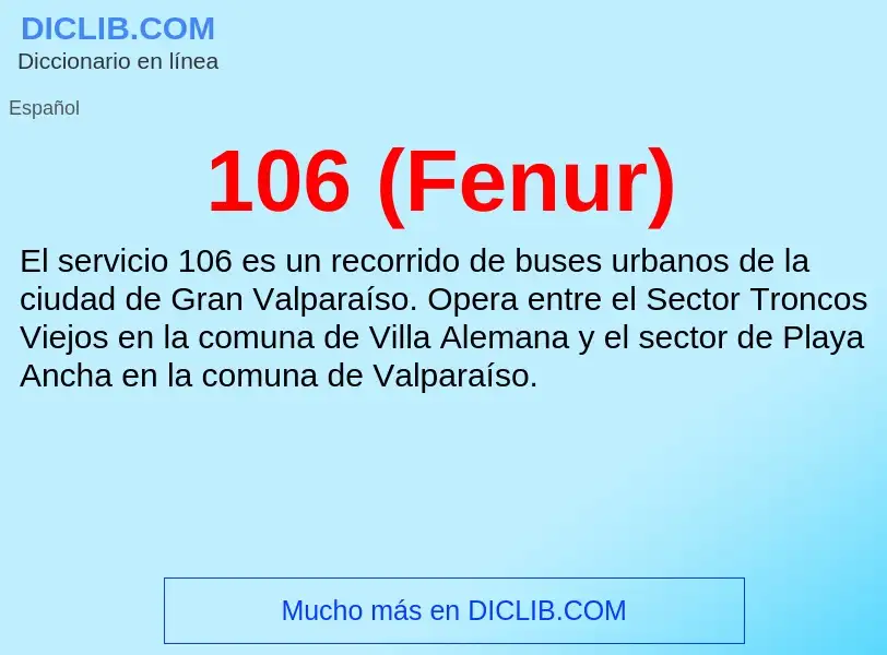 ¿Qué es 106 (Fenur)? - significado y definición