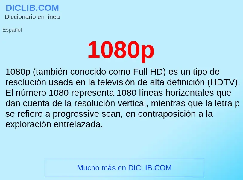 ¿Qué es 1080p? - significado y definición