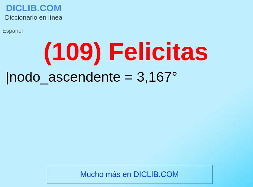 O que é (109) Felicitas - definição, significado, conceito