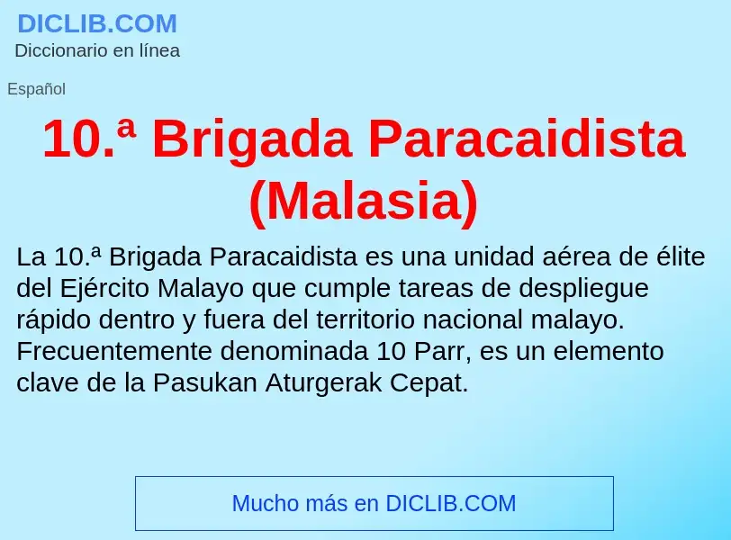 Qu'est-ce que 10.ª Brigada Paracaidista (Malasia) - définition