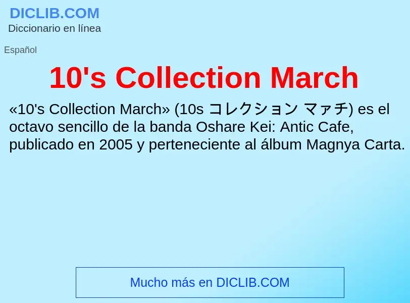 O que é 10's Collection March - definição, significado, conceito