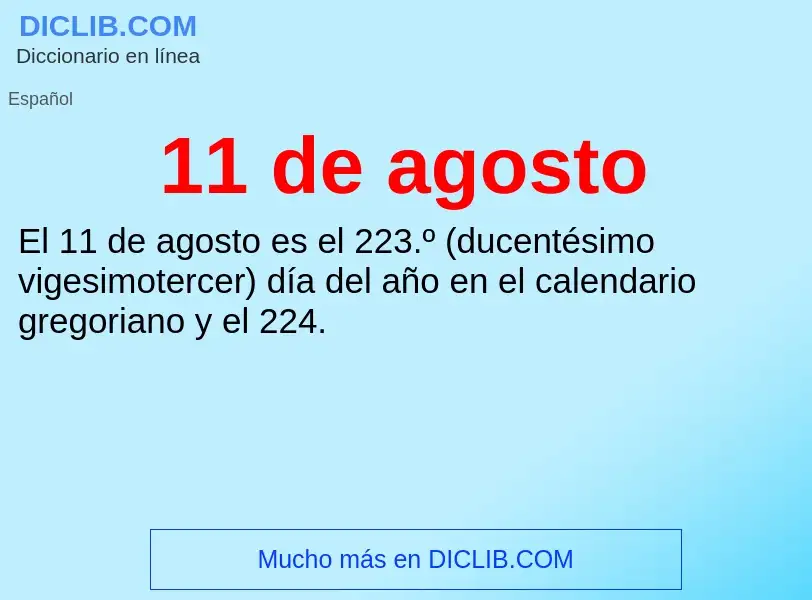 ¿Qué es 11 de agosto? - significado y definición