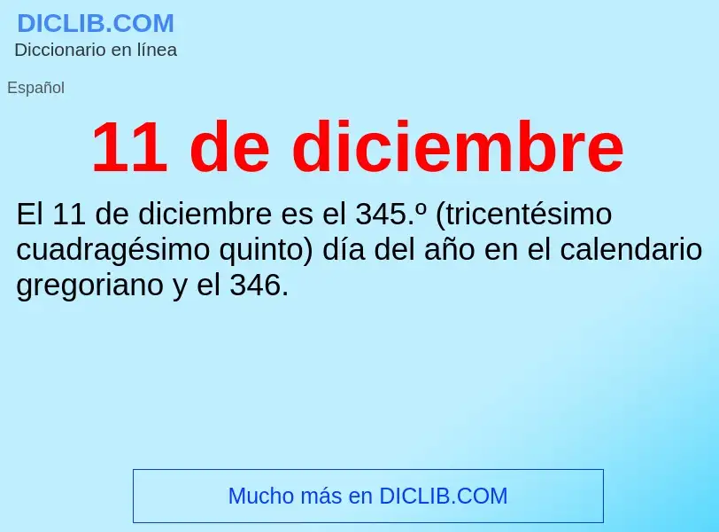 ¿Qué es 11 de diciembre? - significado y definición