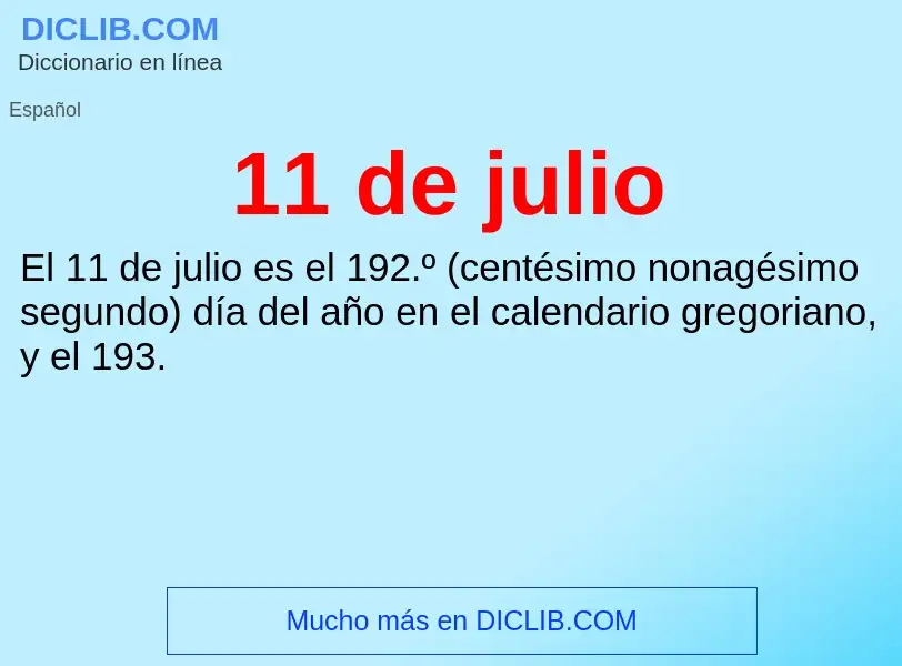 ¿Qué es 11 de julio? - significado y definición