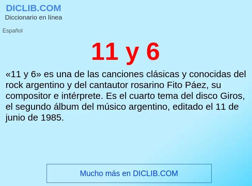 ¿Qué es 11 y 6? - significado y definición