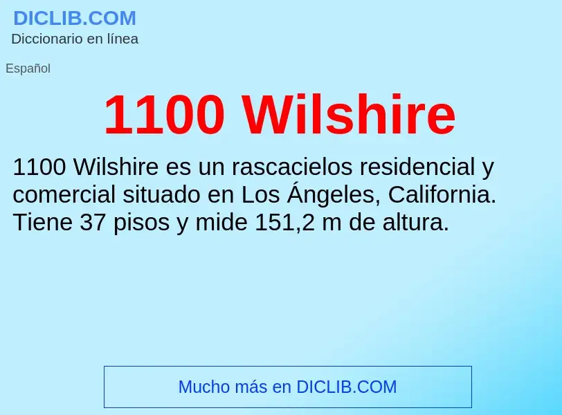 ¿Qué es 1100 Wilshire? - significado y definición