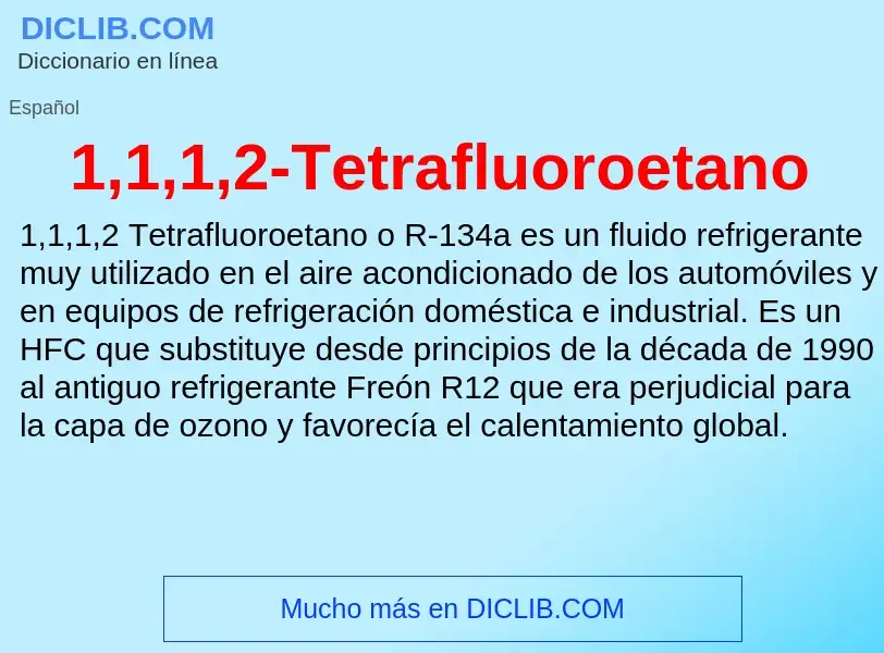 ¿Qué es 1,1,1,2-Tetrafluoroetano? - significado y definición