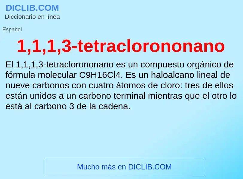 ¿Qué es 1,1,1,3-tetraclorononano? - significado y definición