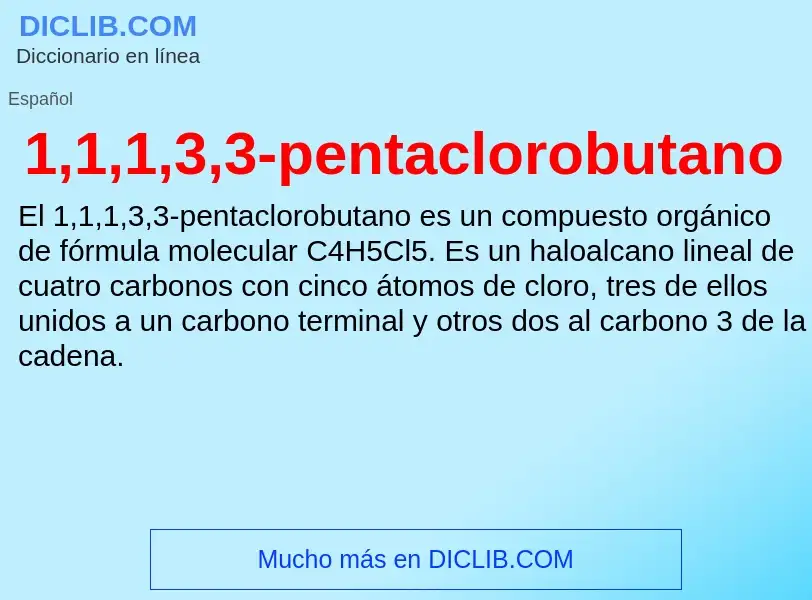 O que é 1,1,1,3,3-pentaclorobutano - definição, significado, conceito