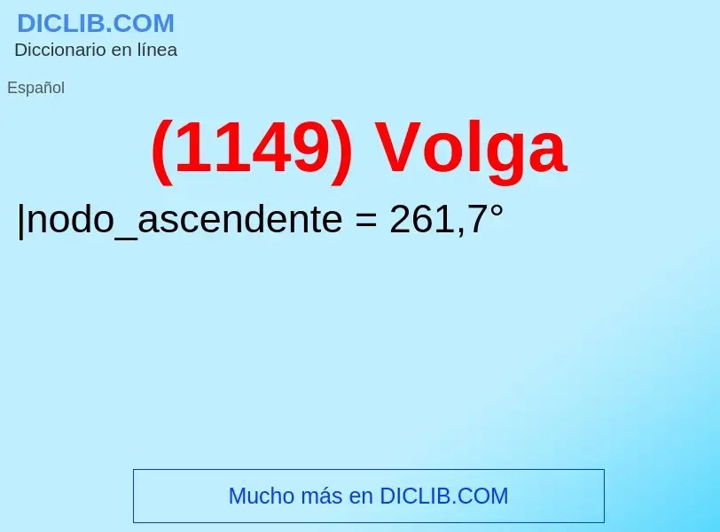 O que é (1149) Volga - definição, significado, conceito