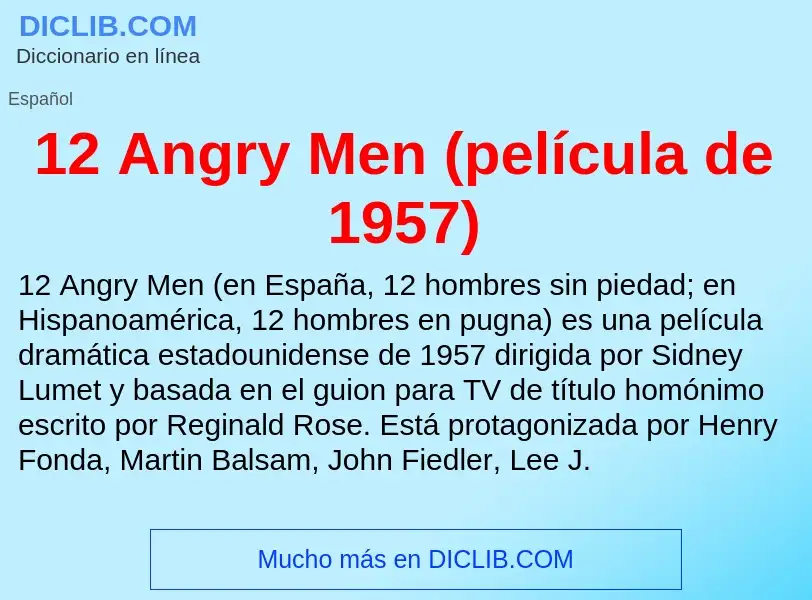 ¿Qué es 12 Angry Men (película de 1957)? - significado y definición