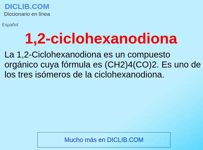 ¿Qué es 1,2-ciclohexanodiona? - significado y definición