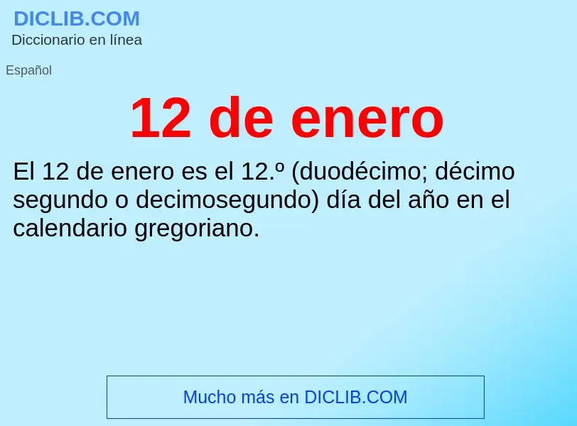 ¿Qué es 12 de enero? - significado y definición