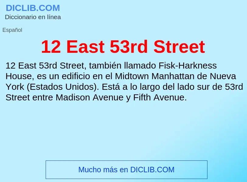 ¿Qué es 12 East 53rd Street? - significado y definición