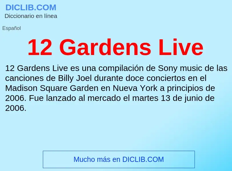 ¿Qué es 12 Gardens Live? - significado y definición