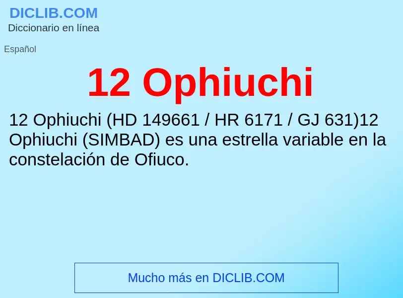 ¿Qué es 12 Ophiuchi? - significado y definición