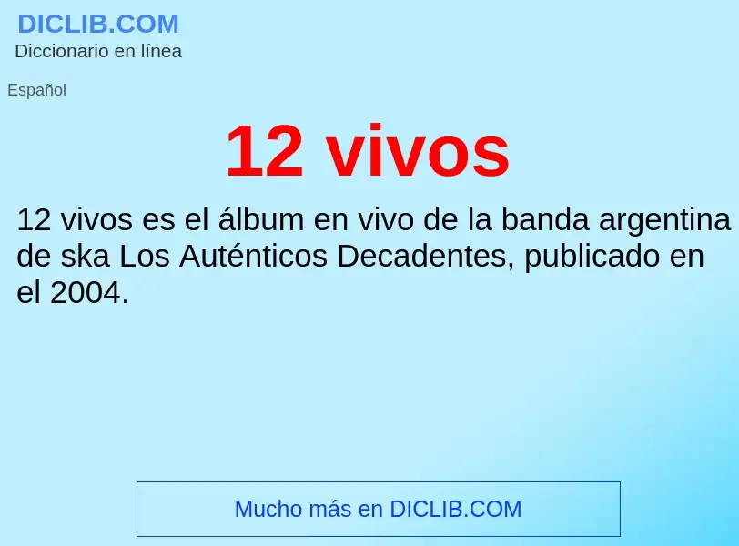 ¿Qué es 12 vivos? - significado y definición