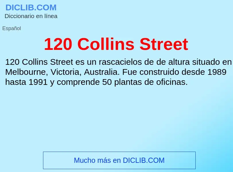 ¿Qué es 120 Collins Street? - significado y definición