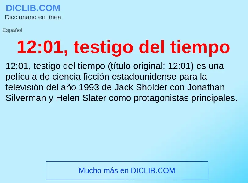 ¿Qué es 12:01, testigo del tiempo? - significado y definición