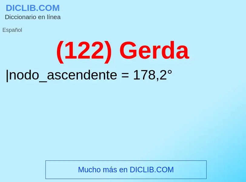 O que é (122) Gerda - definição, significado, conceito