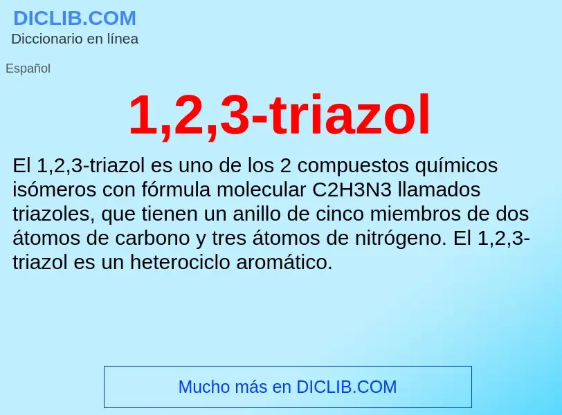 ¿Qué es 1,2,3-triazol? - significado y definición