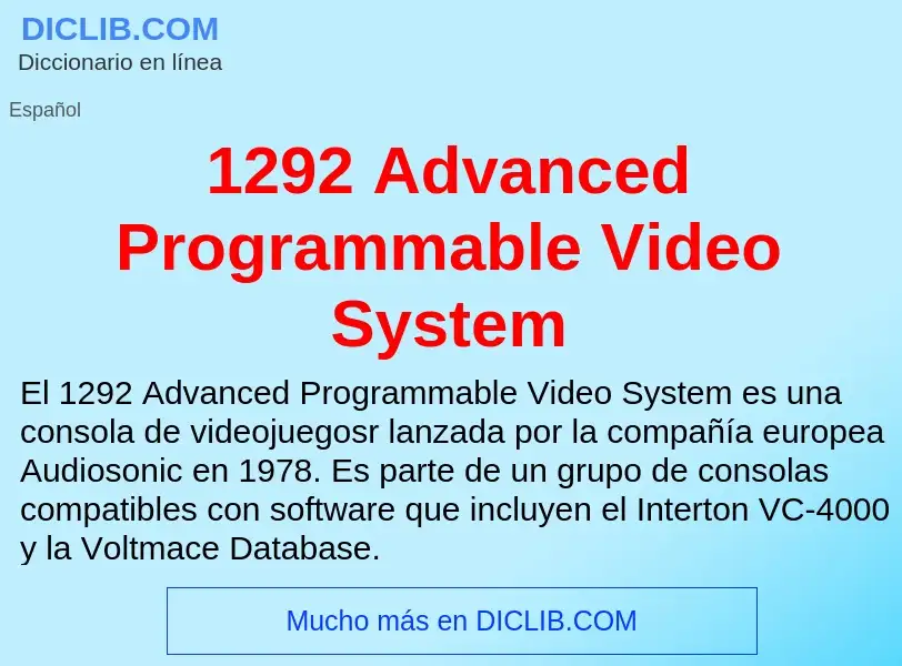 ¿Qué es 1292 Advanced Programmable Video System? - significado y definición